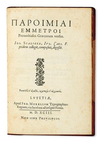 SCALIGER, JOSEPH, editor. Paroimiai emmetroi. Proverbiales Graecorum versus.  1593(-94)